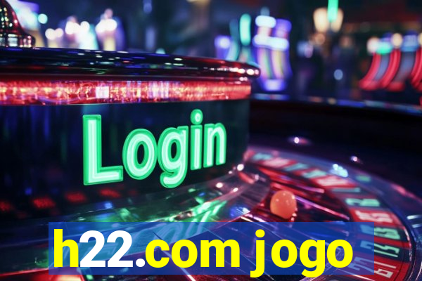 h22.com jogo